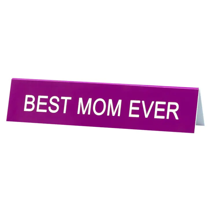 Mother's Day Best Mom Ever Desk Sign